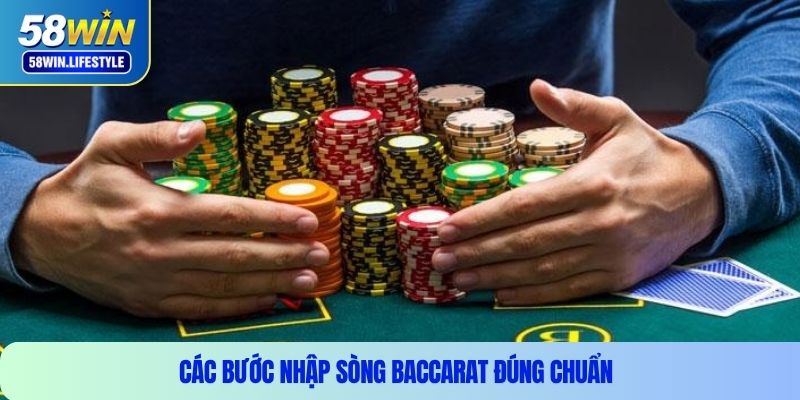 Các bước nhập sòng baccarat đúng chuẩn