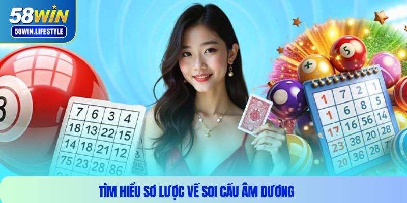 Tìm hiểu sơ lược về soi cầu âm dương