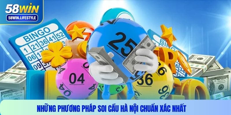 Những phương pháp soi cầu Hà Nội chuẩn xác nhất